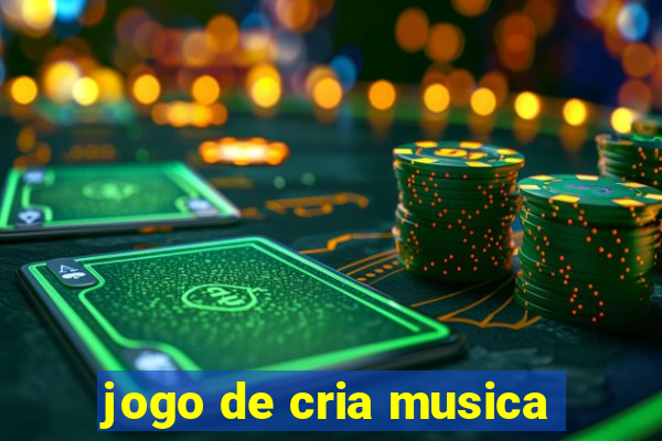 jogo de cria musica